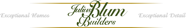 Julius Blum Builders: Exceptional Homes, Exceptional Detail